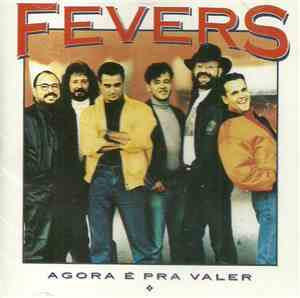 Fevers - Agora É Pra Valer