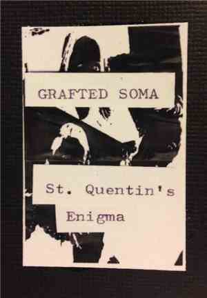 Grafted Soma - St. Quentin's Enigma