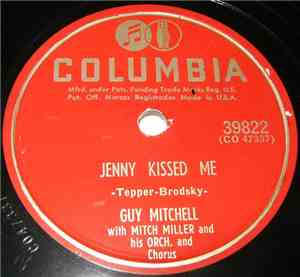 Guy Mitchell With Mitch Miller And His Orch. - Jenny Kissed Me / Feet Up (Pat Him On The Po-Po)