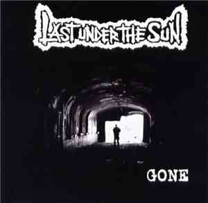 Last Under The Sun - Gone