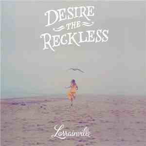 Lorrainville - Desire The Reckless