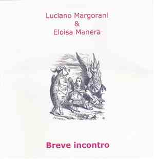 Luciano Margorani & Eloisa Manera - Breve Incontro