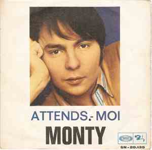 Monty  - Attends-Moi / Tu M'aideras