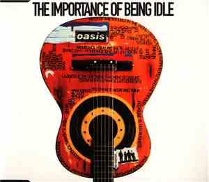 Oasis  - The Importance Of Being Idle