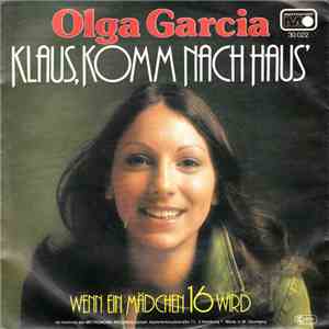 Olga Garcia - Klaus, Komm Nach Haus