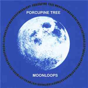 Porcupine Tree - Moonloops
