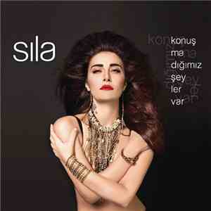 Sila - Konuşmadığımız Şeyler Var