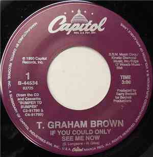 T. Graham Brown - If You Could Only See Me Now