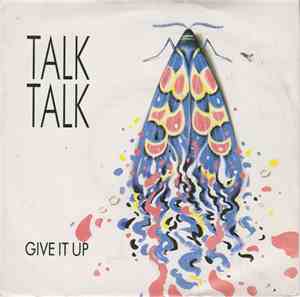 Talk Talk - Give It Up