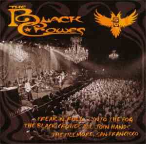 The Black Crowes - Freak 'N' Roll ...Into The Fog, The Black Crowes, All Jo ...