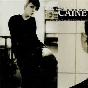 The Caine  - Once Killed A Man With A Guitar String