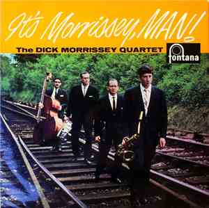 The Dick Morrissey Quartet - It's Morrissey, Man!