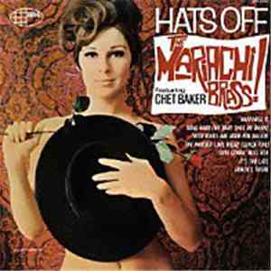 The Mariachi Brass Featuring Chet Baker - Hats Off