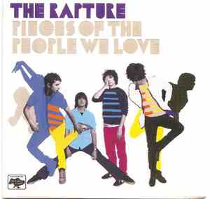 The Rapture - Pieces Of The People We Love