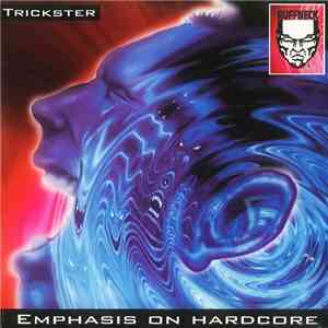 Trickster - Emphasis On Hardcore