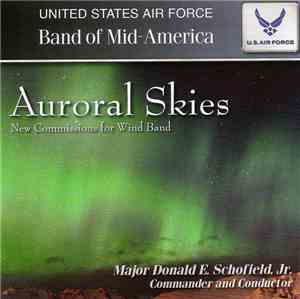 United States Air Force Band Of Mid-America, Major Donald E. Schofield, Jr. - Auroral Skies