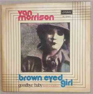 Van Morrison - Brown Eyed Girl / Goodbye Baby (Baby Goodbye)