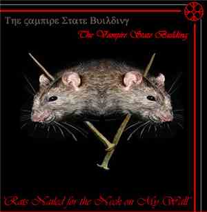 V.S.B. [The Vampire State Building] - Rats Nailed for the Neck on My Wall [ ...