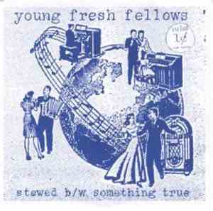 Young Fresh Fellows - Stewed b/w Something True