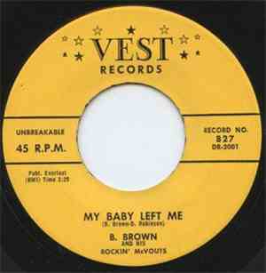 B. Brown And His Rockin' McVouts - My Baby Left Me / Hardworking Man