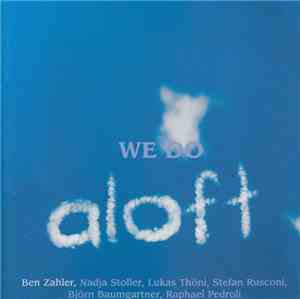 Ben Zahler's Aloft - We Do