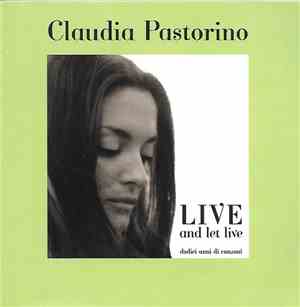 Claudia Pastorino - LIve And Let Live - Dodici Anni Di Canzoni