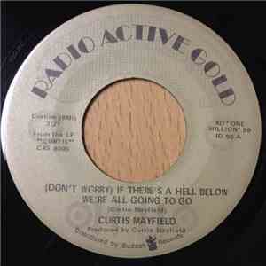 Curtis Mayfield - (Don't Worry) If There's A Hell Below We're All Going To  ...
