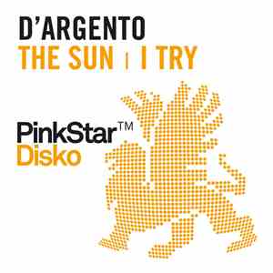 D'Argento  - I Try / The Sun
