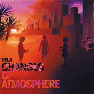 Dela  - Changes Of Atmosphere