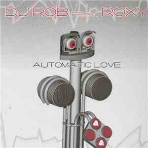 DJ Rob  Feat. Roxy  - Automatic Love