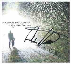 Fabian Holland - A Day Like Tomorrow