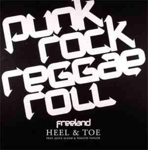 Freeland Feat. Juice Aleem & Toastie Taylor - Heel & Toe