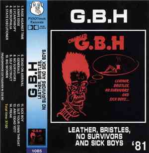 G.B.H. - Leather, Bristles, No Survivors And Sick Boys...