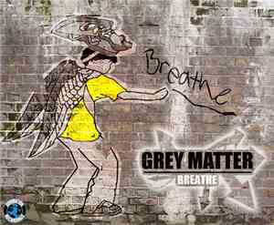 Grey Matter  - Breathe