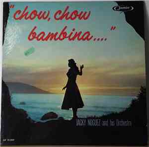Jacky Noguez And His Orchestra - Chow, Chow, Bambina