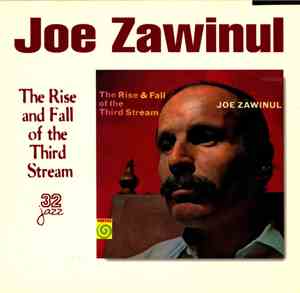 Joe Zawinul - The Rise & Fall Of The Third Stream