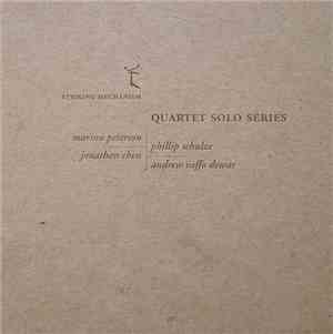 Jonathan Chen, Phillip Schulze, Marina Peterson, Andrew Raffo Dewar - Quartet Solo Series Volume 1