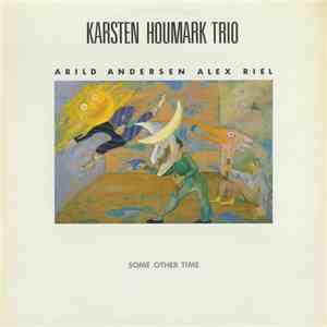Karsten Houmark Trio - Some Other Time