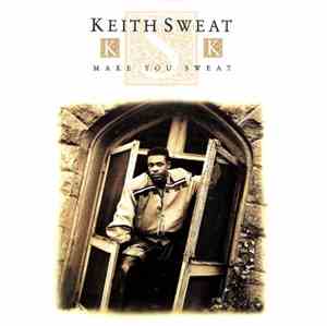 Keith Sweat - Make You Sweat