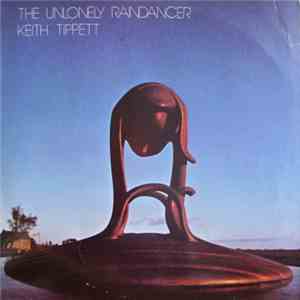 Keith Tippett - The Unlonely Raindancer