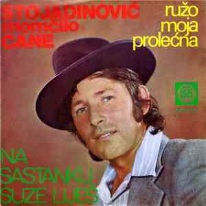Momčilo Stojadinović Cane - Na Rastanku Suze Liješ / Suzo Moja Prolećna