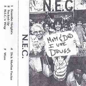 N.E.C. - Mom & Dad I Use Drugs