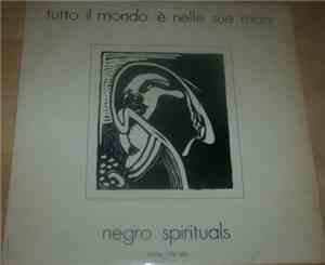 Negro Spirituals - Tutto Il Mondo E' Nelle Sue Mani