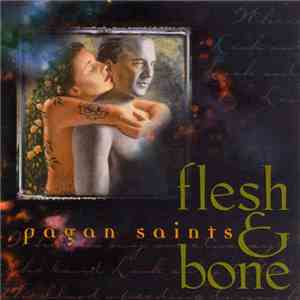 Pagan Saints - Flesh And Bone