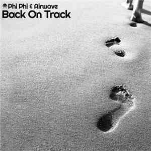 Phi Phi & Airwave - Back On Track