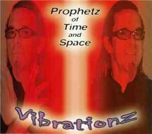 Prophetz Of Time And Space - Vibrationz