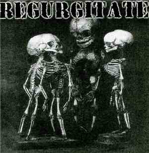 Regurgitate / Filth  - Regurgitate / Golden Feast