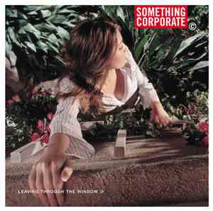 Something Corporate - Leaving Through The Window