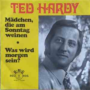 Ted Hardy - Mädchen die Am Sonntag Weinen / Was Wird Morgen Sein?
