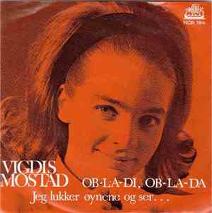 Vigdis Mostad - Ob-la-di, Ob-la-da / Jeg Lukker Øynene Og Ser